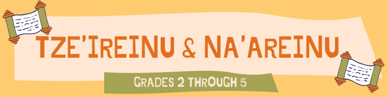 Banner Image for Tze'ireinu & Na'areinu (Grades 2 - 5)